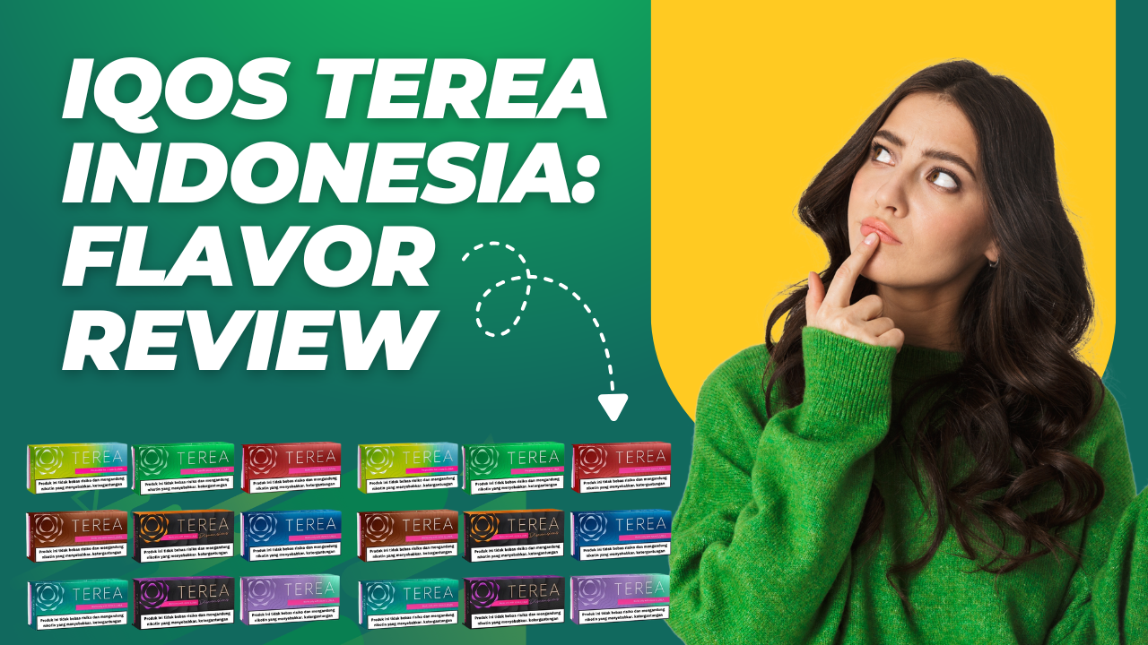 Exploring IQOS Terea Indonesian Variants An Honest Review