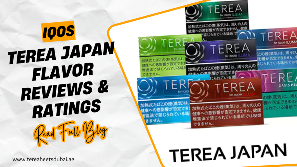 IQOS ILUMA TEREA Japan Sticks: Flavor Ratings, Reviews, and Comparisons in UAE