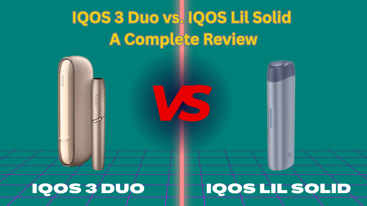 Tabaco Para Iqos Sin Nicotina IQOS 3 Duo vs. IQOS Lil Solid: A Complete  Review