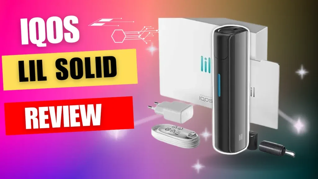 Lil Solid Review: Is This Heated Tobacco Device Worth It?