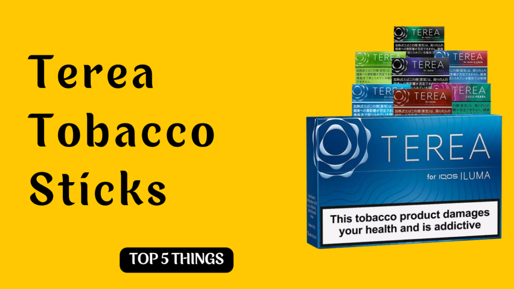 Top 5 Things to Know About Iqos Terea Tobacco Sticks: Insider Tips