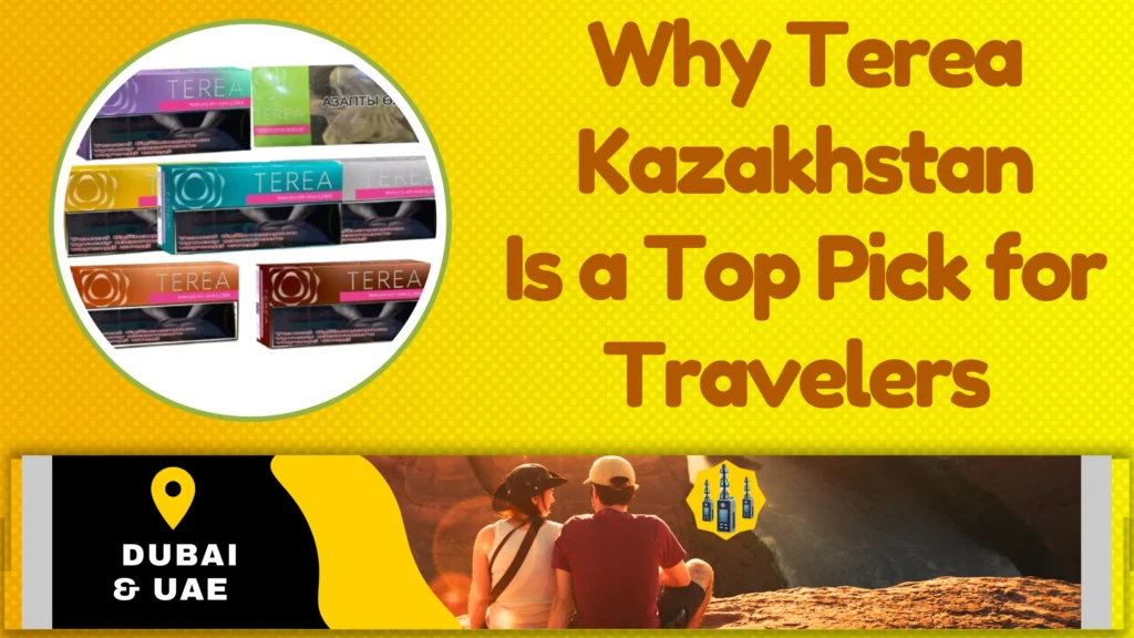 Why Terea Kazakhstan Is a Top Pick for UAE Travelers