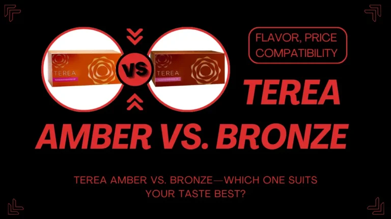 Terea Amber vs. Bronze—Which one suits your taste best