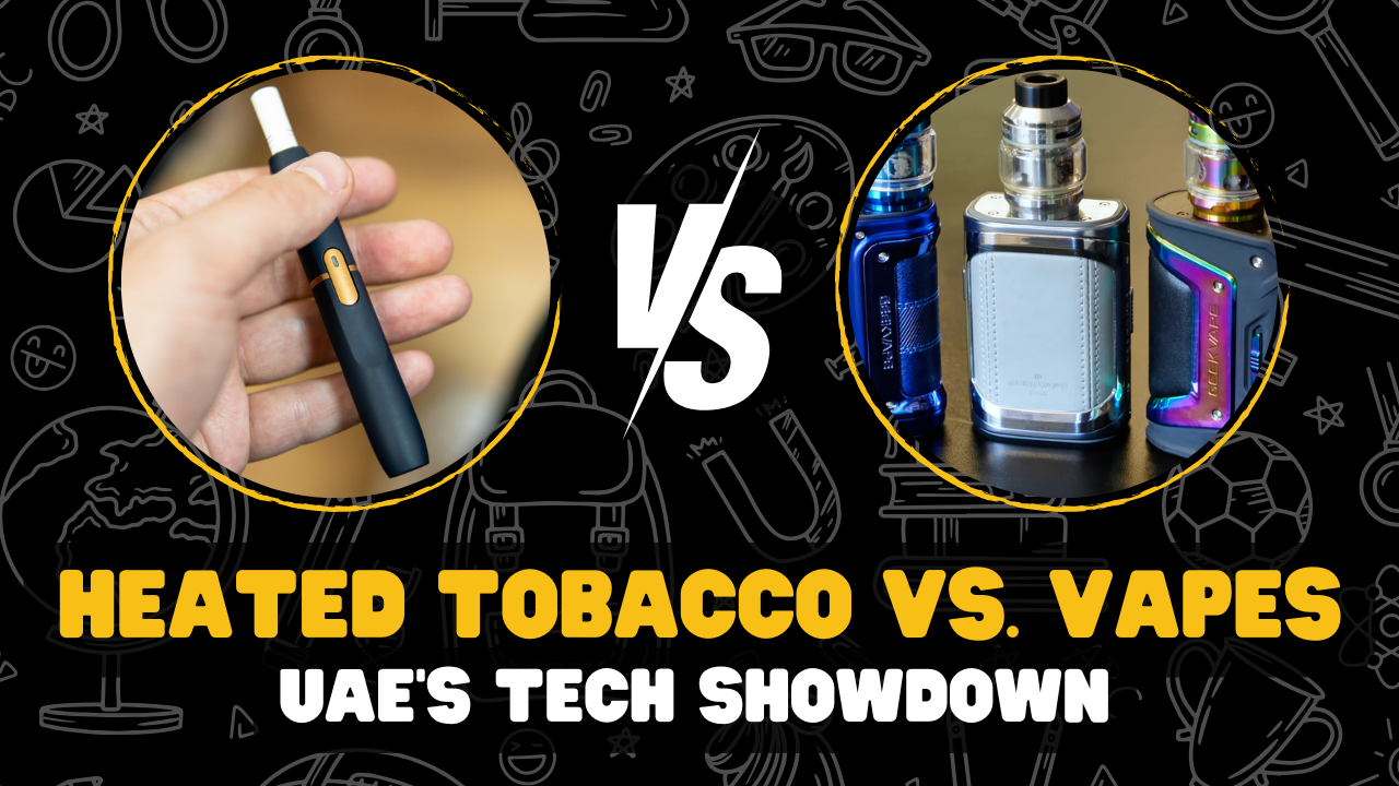 Heated Tobacco vs. Vaping Devices Which Tech Wins in the UAE