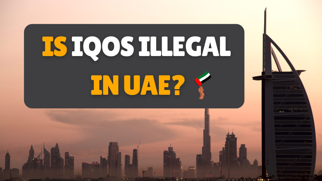 Is IQOS Legal in Dubai and Sharjah, UAE?