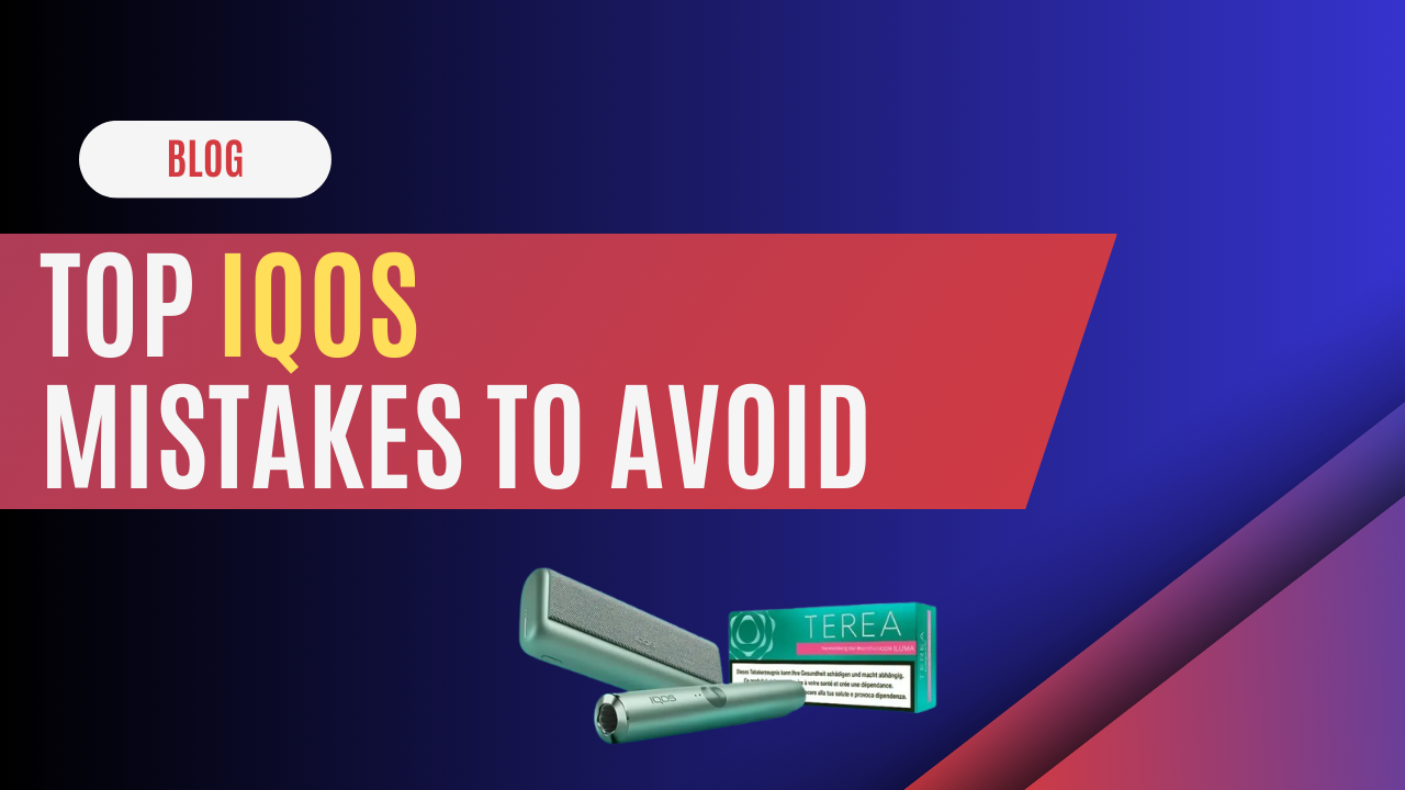 Avoid Common IQOS Mistakes in Dubai and Abu Dhabi, UAE