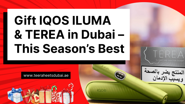 Best Places in Dubai to Gift IQOS ILUMA TEREA This Season