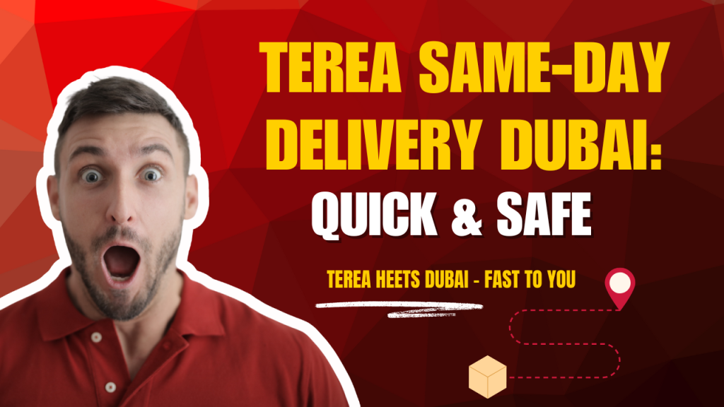 TEREA Same-Day Delivery Dubai Expert Tips for Fast & Safe Orders