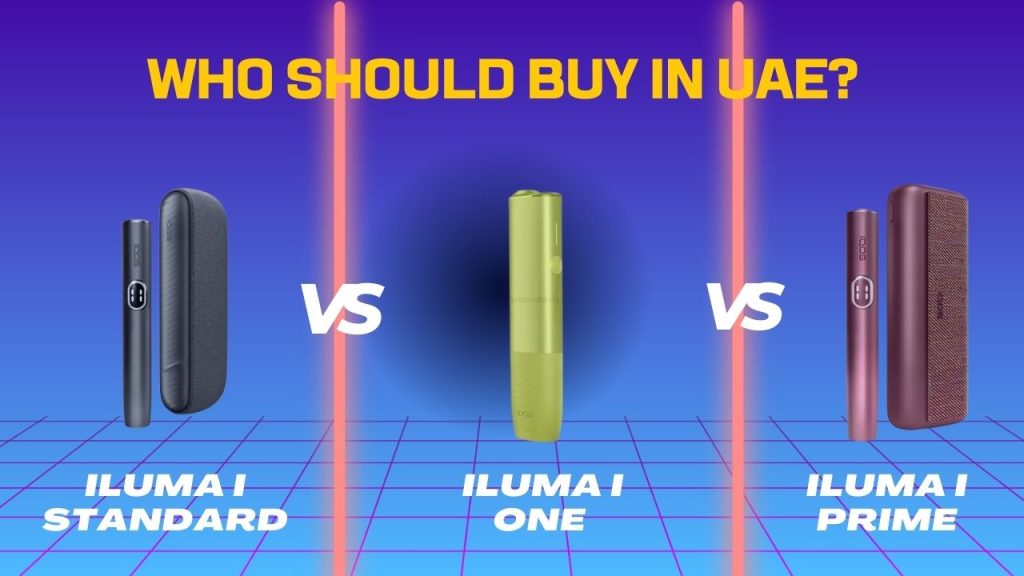 Choosing the Right IQOS ILUMA i in the UAE: Prime vs Standard vs One