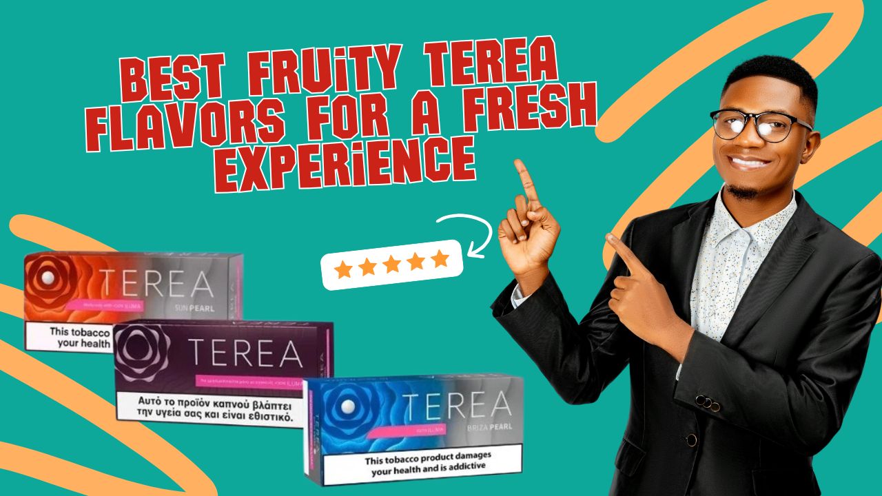 Fresh and Flavorful: Fruity TEREA Options to Try