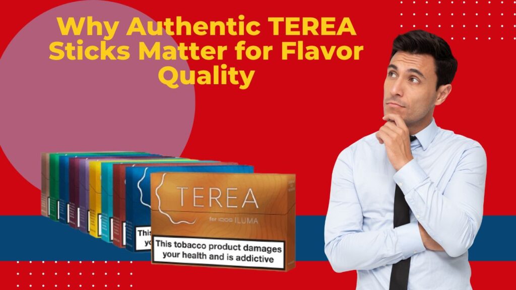 Why Genuine TEREA Sticks Make All the Difference