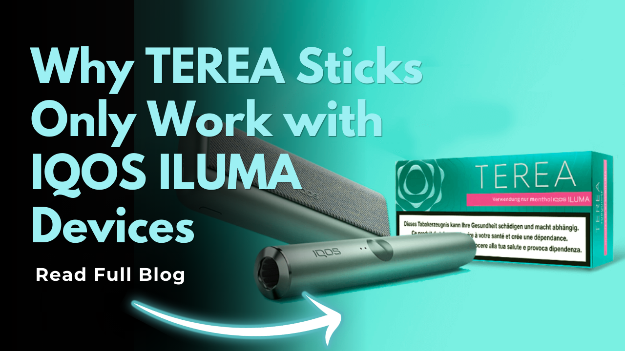 Why TEREA Sticks Only Work with IQOS ILUMA Devices