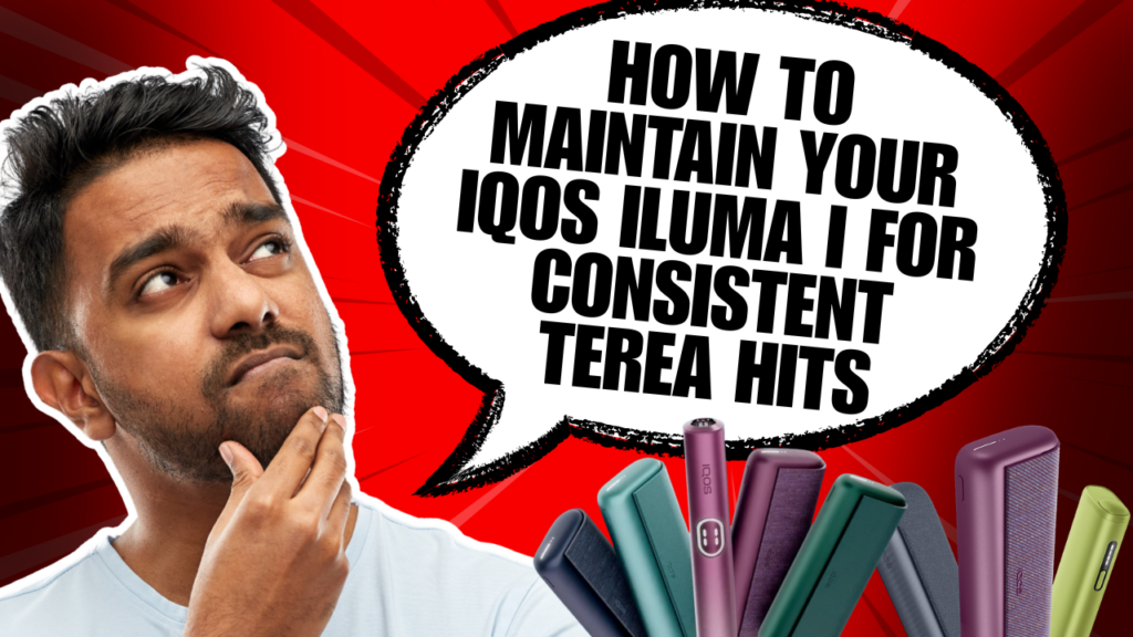 How to Clean Your IQOS ILUMA i for the Best TEREA Flavor Every Time