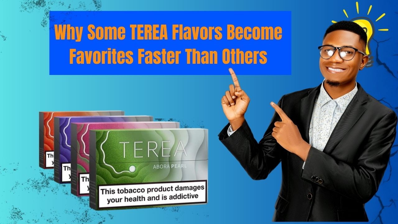Why TEREA Flavors Become Favorites Quickly
