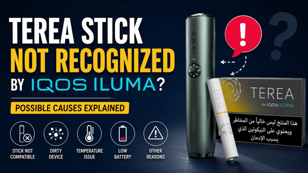 TEREA Stick Not Recognized by IQOS ILUMA Possible Causes Explained